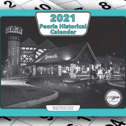 The 2021 Peoria Historical Calendar